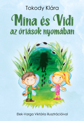 Tokody Klra - Mina s Vidi az risok nyomban