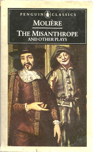 John Wood Molire - The Misanthrope and Other Plays (Penguin Classics)