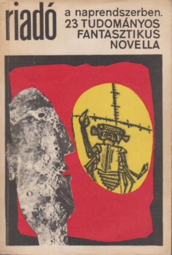 Kulin Katalin (szerk.) Kuczka Péter (szerk.) - Riadó a naprendszerben (23 tudományos fantasztikus novella)