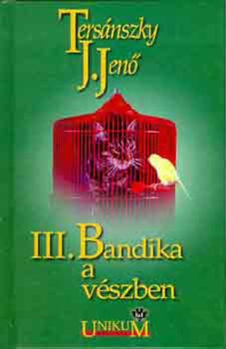 Ters�nszky J�zsi Jen� - III. Bandika a v�szben