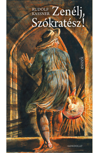 Rudolf Kassner - Zenélj, Szókratész!
