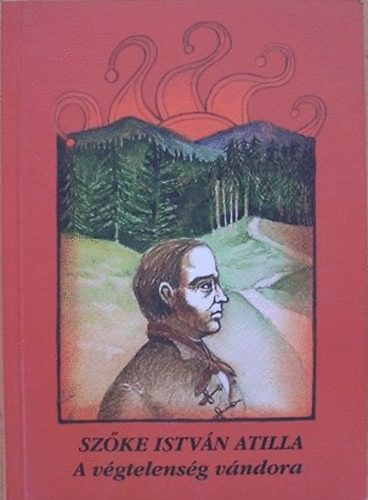 Sz�ke Istv�n Attila - A v�gtelens�g v�ndora
