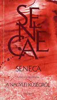 Lucius Annaeus Seneca - A nagylelkűségről