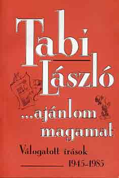 TAbi Lszl - ...ajnlom magamat (vlogatott rsok 1945-1985)