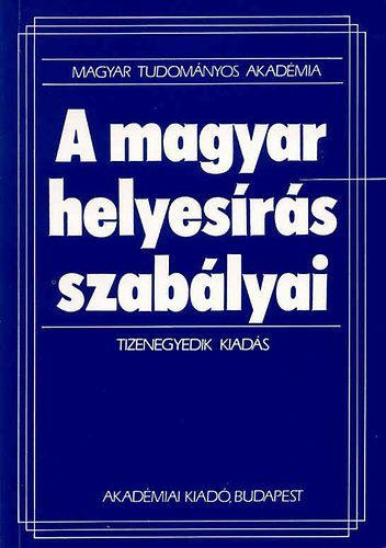 Magyar Tudomnyos Akadmia - A magyar helyesrs szablyai