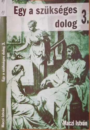 Maczi István - Egy a szükséges dolog 3.