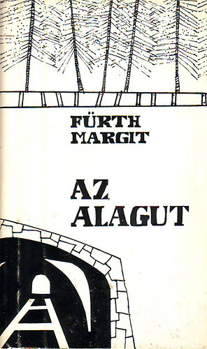 Fürth Margit - Az alagút (novellák)