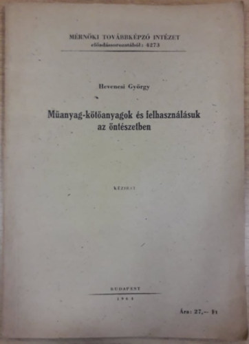 Hevenesi György - Műanyag-kötőanyagok és felhasználásuk az öntészetben (kézirat)