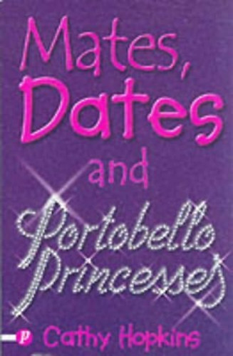 Cathy Hopkins - Mates, Dates and Portobello Princesses