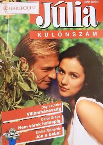 Carol Grace, Emilie Richards Day Leclaire - Júlia különszám 1999/2. (Villámházasság + Nem várok holnapig + Jön a baba!)
