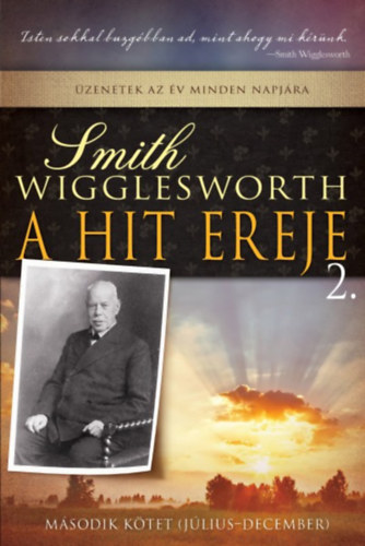 Smith Wigglesworth - A hit ereje 2.
