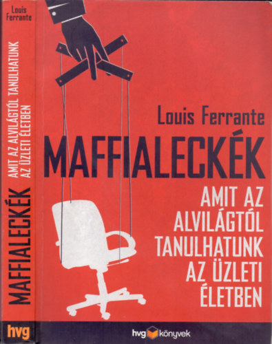 Louis Ferrante - Maffialeckék - Amit az alvilágtól tanulhatunk az üzleti életben