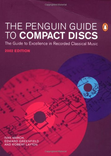 Edward Greenfield, Robert Layton Ivan March - The Penguin Guide to Compact Discs - The Guide to Excellence in Recorded Classical Music