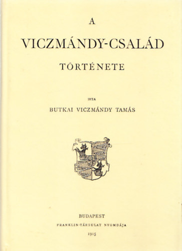 Viczm�ndy Tam�s - A Viczm�ndy-csal�d t�rt�nete