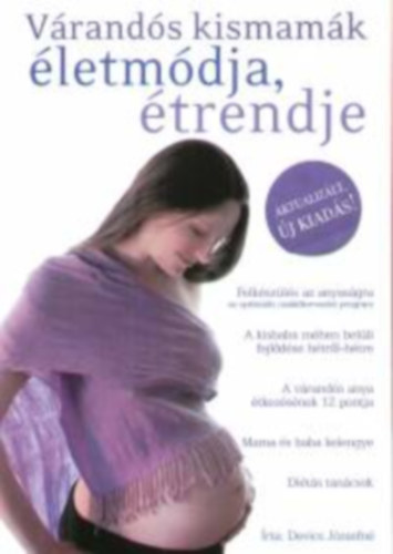 Devics Józsefné - Várandós kismamák életmódja, étrendje
