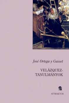 Jos Ortega Y Gasset - Velzquez-tanulmnyok