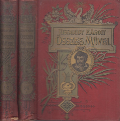 Horv�th Cyrill  (szerk.) - Kisfaludy K�roly �sszes m�vei I-IV. (k�t k�tetben)