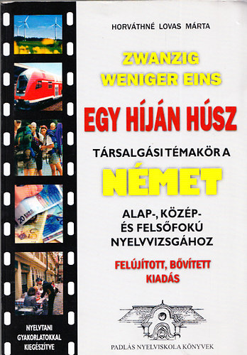 Horváthné Lovas Márta - Egy híján húsz (társalgási témakör a német alap-, közép- és felsőfokú)