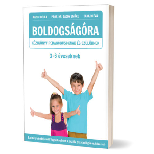 Bagdi Bella, Prof. Dr. Bagdy Emőke, Tabajdi Éva - 2 db Boldogságóra kézikönyv pedagógusoknak és szülőknek 3-6, 10-14 éveseknek