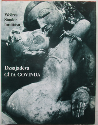 Dzsajad�va - G�ta Govinda (P�sztor�nek)- We�res S�ndor ford�t�sa