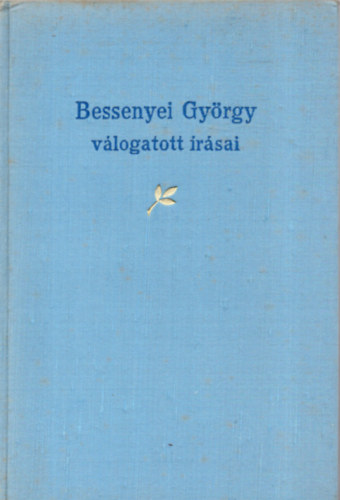 Vajth Lszl  (szerk.) - Bessenyei Gyrgy vlogatott rsai (szmozott)