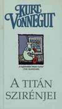 Kurt Vonnegut - A Tit�n szir�njei