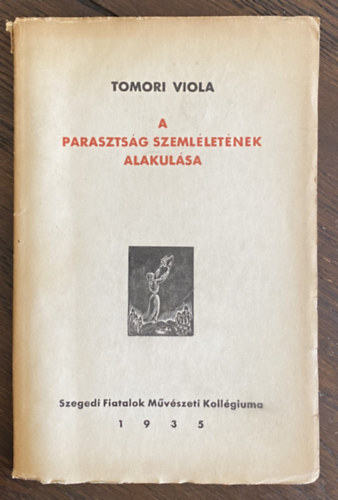 Tomori Viola - A paraszts�g szeml�let�nek alakul�sa
