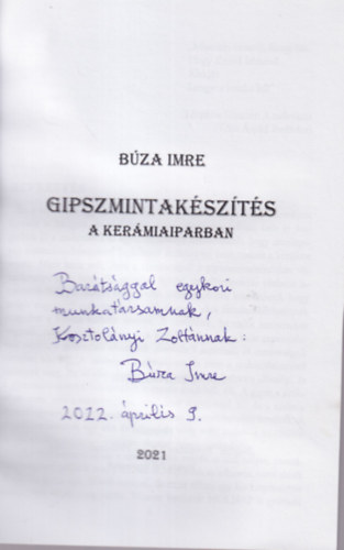 Bza Imre - Gipszmintakszts a kermiaiparban - dediklt