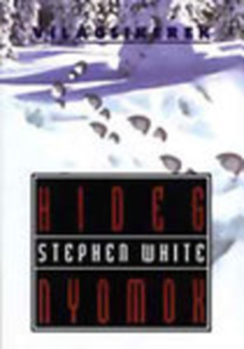 Stephen White - Hideg nyomok (Vil�gsikerek)