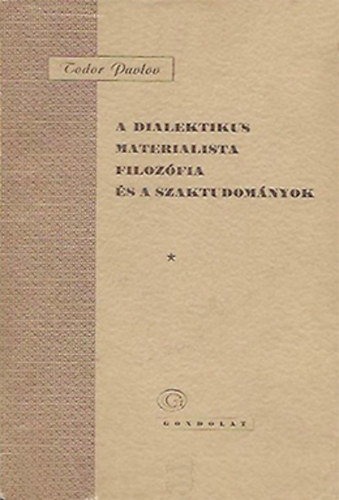 Todor Pavlov - A dialektikus materialista filoz�fia �s a szaktudom�nyok