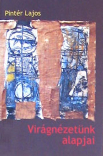 Pint�r Lajos - Vir�gn�zet�nk alapjai