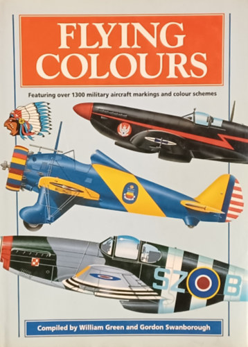 William Green Gordon Swanborough - Featuring over 1300 military aircraft markings and colour schemes