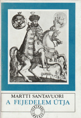 Martti Santavuori - A fejedelem �tja