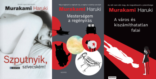 Murakami Haruki - 3 db Murakami Haruki reg�ny: Szputnyik, sz�vecsk�m! + A v�ros �s kisz�m�thatatlan falai + Mesters�gem a reg�ny�r�s