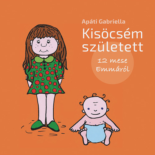 Ap�ti Gabriella - Kis�cs�m sz�letett