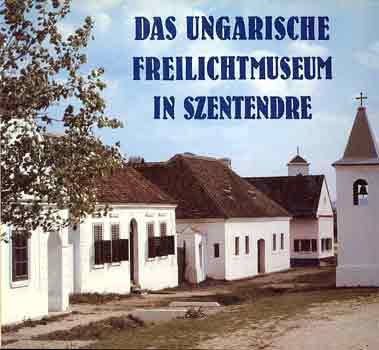 Pter Kecsks - Das Ungarische Freilichtmuseum in Szentendre