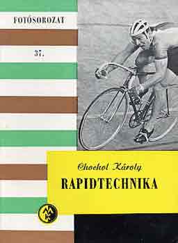 Chochol K�roly - Rapidtechnika
