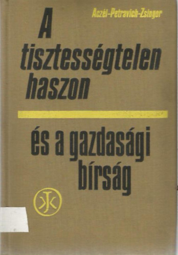 Aczl-Petravich-Zsingor - A tisztessgtelen haszon s a gazdasgi brsg