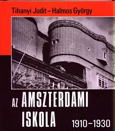 Tihanyi Judit-Halmos Gyrgy - Az amszterdami iskola 1910-1930