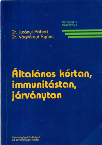 Dr V�gv�lgyi �gnes Dr Jur�nyi R�bert - �ltal�nos k�rtan, immunit�stan, j�rv�nytan