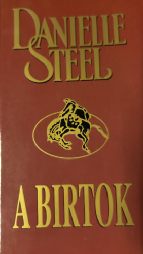 Danielle Steel - A birtok