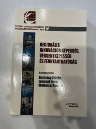 Lengyel Imre (szerk.), Málovics György Bajmóczy Zoltán (szerk.) - Regionális innovációs képesség, versenyképesség és fenntarthatóság