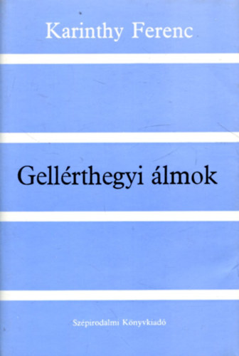 Karinthy Ferenc - Gell�rthegyi �lmok
