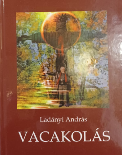 Lad�nyi Andr�s - Vacakol�s