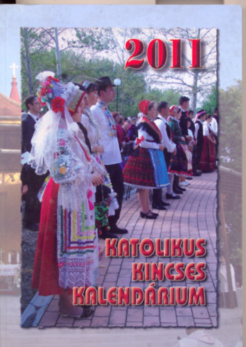 Magyar Katolikus Kincses Kalend�rium 2011