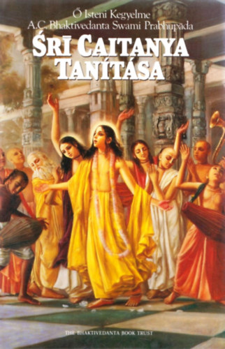 A.C.Bhaktivedanta Swami Prab. - Sri Caitanya Tanítása