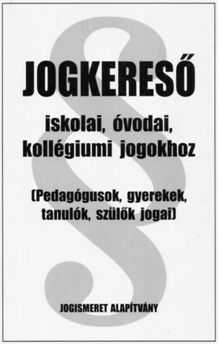 Jogkereső - Iskolai, kollégiumi jogokhoz