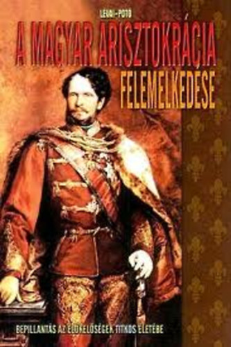 L�vai-Pot� - A magyar arisztokr�cia felemelked�se