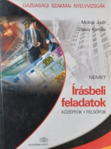 Olaszy Kamilla Molnr Judit - rsbeli feladatok (Gazdasgi szakmai nyelvvizsgk) - Nmet - Kzpfok - Felsfok