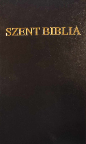 Kroli Gspr , Romn Biblia Egyeslet Casa Bibliei (fordtotta) - Szent Biblia, azaz Istennek  s jtestamentomban foglaltatott Szentrs (A Biblia Hza)